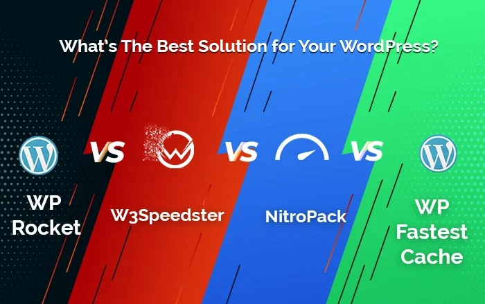 WP Rocket Vs W3Speedster Vs NitroPack Vs WP Fastest Cache – What’s The Best Solution for Your WordPress?